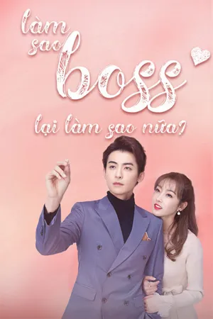 Làm sao, boss lại làm sao nữa